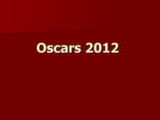 Oscars 2012
 