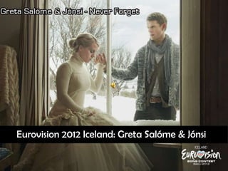 Eurovision 2012 Iceland: Greta Salóme & Jónsi
 