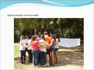 Quinta prueba: Circuito unido
 