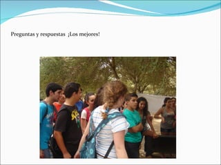 Preguntas y respuestas ¡Los mejores!
 