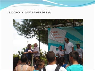RECONOCIMIENTO A ANGELINES ADJ
 