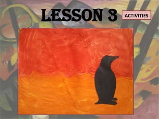 Lesson 3   ACTIVITIES
 