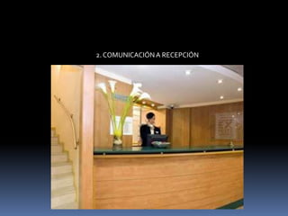 2. COMUNICACIÓN A RECEPCIÓN