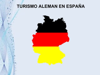 TURISMO ALEMAN EN ESPAÑA
 