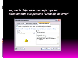 se puede dejar este mensaje o pasar
directamente a la pestaña "Mensaje de error"
 