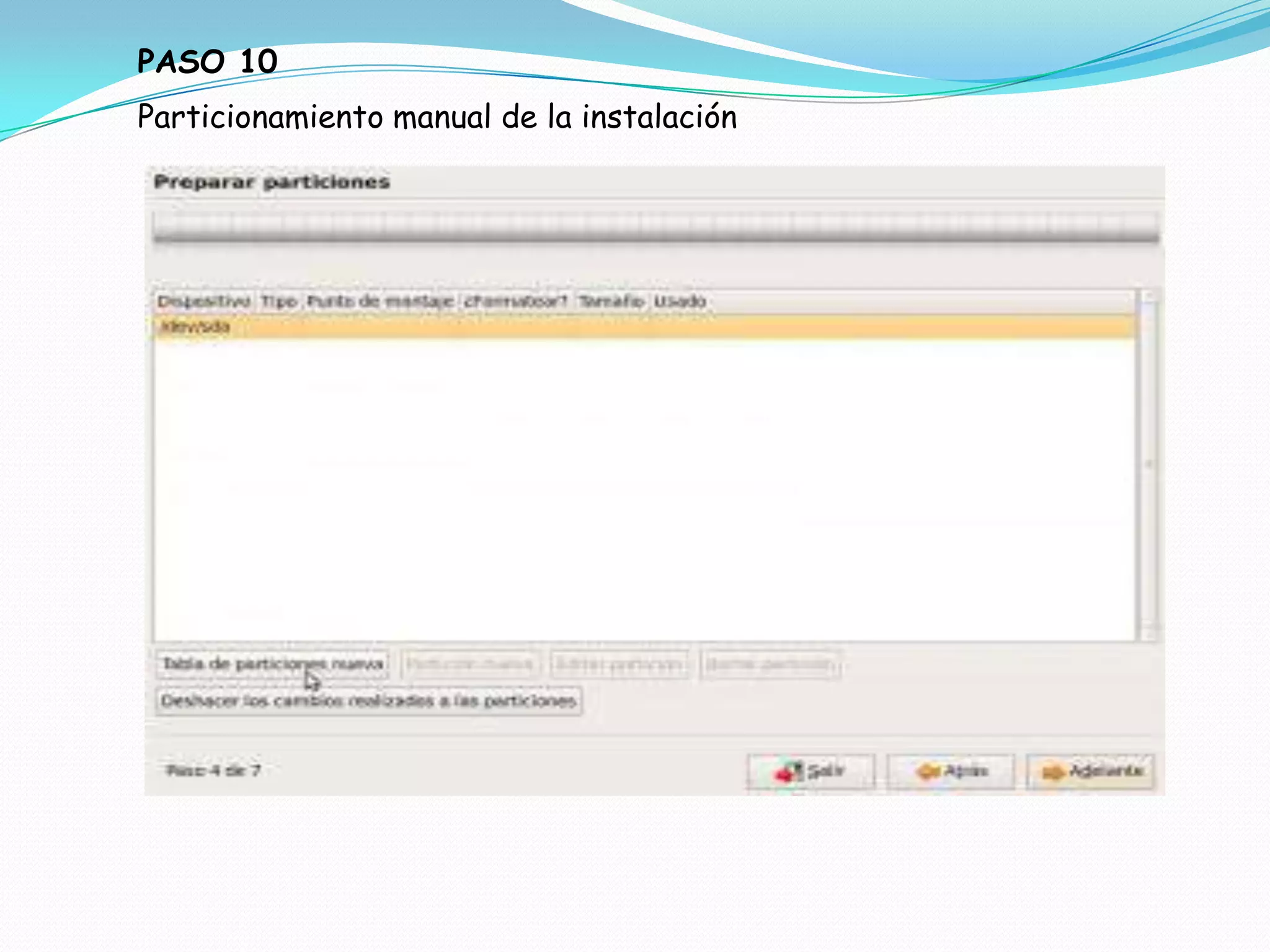 PASO 10
Particionamiento manual de la instalación
 