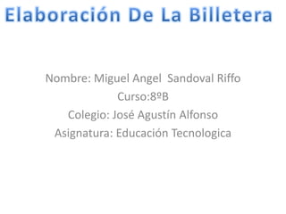 Nombre: Miguel Angel Sandoval Riffo
             Curso:8ºB
   Colegio: José Agustín Alfonso
 Asignatura: Educación Tecnologica
 