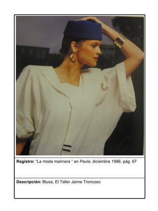 Registro: “La moda marinera “ en Paula, diciembre 1986, pág. 67



Descripción: Blusa, El Taller Jaime Troncoso
 
