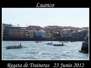 Luanco




Regata de Traineras 23 Junio 2012
 