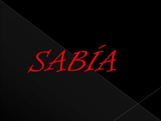 SABÍA
 
