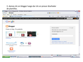 2- damos clic en blogger luego dar clic en provar diseñador
de plantillas.
 