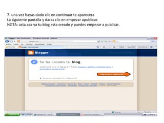 7- una vez hayas dado clic en continuar te aparecera
La siguiente pantalla y daras clic en empezar apublicar.
NOTA: asta aca ya tu blog esta creado y puedes empezar a publicar.
 