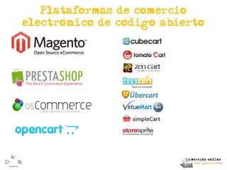 Plataformas de comercio
       ,         ,
electronico de codigo abierto
 