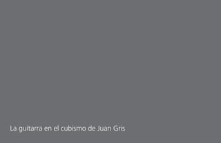 La guitarra en el cubismo de Juan Gris
 
