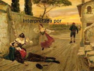 Interpretada por