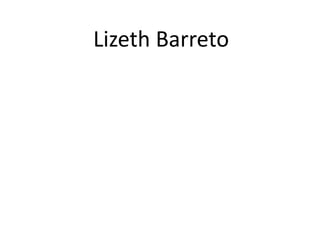 Lizeth Barreto
 
