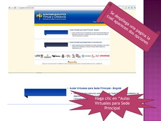 Haga clic en “Aulas
Virtuales para Sede
     Principal
 