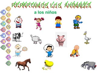 a los niños
 