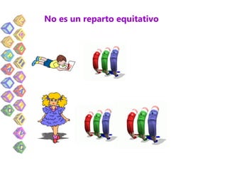 No es un reparto equitativo
 