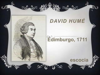 DAVID HUMÉ


Edimburgo, 1711



        escocia
 