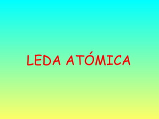 LEDA ATÓMICA 
