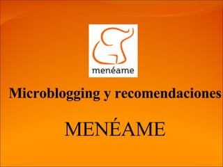 Microblogging y recomendaciones MENÉAME 