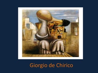 Giorgio de Chirico
 