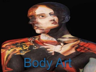 Body Art
 
