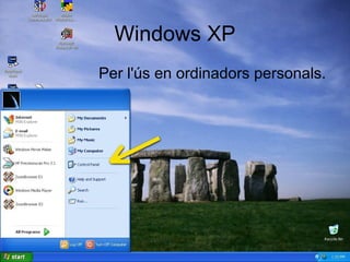 Windows XP
                  Per l'ús en ordinadors personals.
 