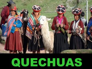QUECHUAS