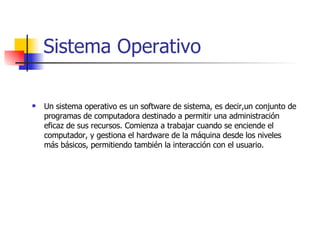 Sistema Operativo ,[object Object]