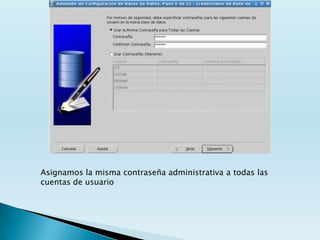 Asignamos la misma contraseña administrativa a todas las
cuentas de usuario
 