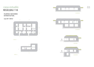 casa-estudio         03
REGELBAU 118
PLANTAS/ SECCIONES
ESTADO ACTUAL

sup útil: 126m2
 