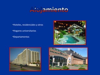 •Hoteles, residenciales y otros

•Hogares universitarios

•Departamentos
 