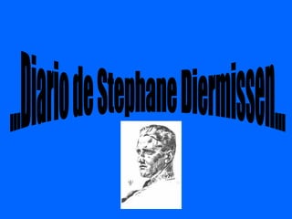 ...Diario de Stephane Diermissen... 