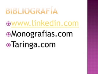 www.linkedin.com
Monografias.com
Taringa.com
 