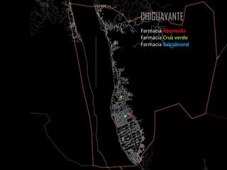 CHIGUAYANTE
Farmacia Ahumada
Farmacia Cruz verde
Farmacia Salcobrand
 