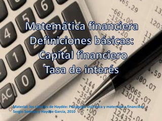 Material: los cálculos de Haydée: Pedagogía sistémica y matemática financiera
Sergio Somoza y Haydée García, 2010
 