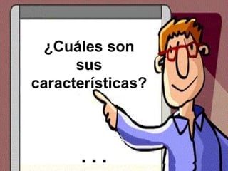 ¿SABEIS CUÁLES SON SUS CARACTERÍSTICAS?
       ¿SABÉIS CUÁLES SON SUS CARÁCTERÍSTICAS?

 .
1.La¿CUALESplataforma.
     web es una SON LAS
      ¿Cuáles son
2.LaCARACTERÍSTICAS
     web es funcionalidad.
           sus
3.La web es simple.
4.LaDE LAligera. 2.0?
     web es WEB
     características?
5.La web e social.
6.La web es un flujo.
7.La web es flexible.
8.La web es combinable.
9.La web es participativa.


                    …
10.La web está en nuestras manos.
 