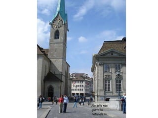 No sólo nos gusta la naturaleza…