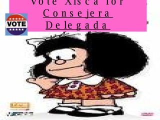Vote Xisca for   Consejera Delegada 