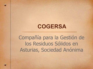 COGERSA Compañía para la Gestión de los Residuos Sólidos en Asturias, Sociedad Anónima 