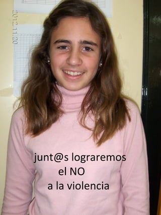 junt@s lograremos
      el NO
   a la violencia
 