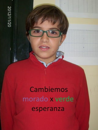 Cambiemos
morado x verde
  esperanza
 