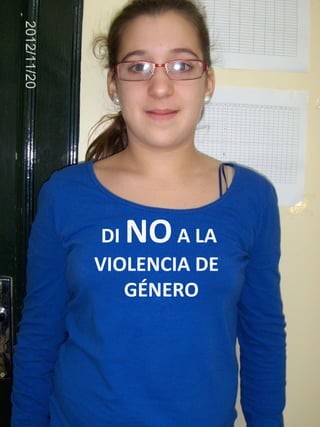 NO
 DI     A LA
VIOLENCIA DE
    GÉNERO
 