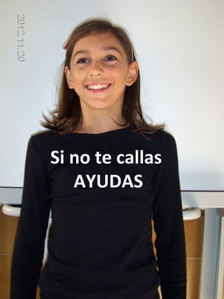 Si no te callas
   AYUDAS
 