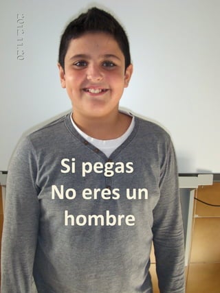 Si pegas
No eres un
 hombre
 