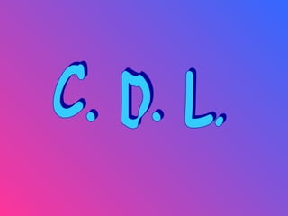 C. D. L. 