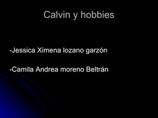 Calvin y hobbies ,[object Object],[object Object]