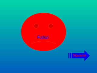 Falso   Siguiente  